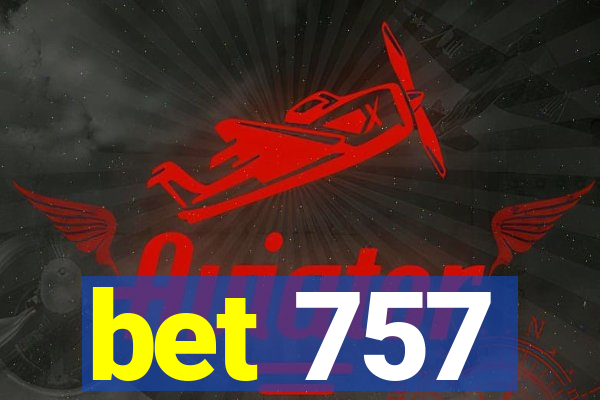 bet 757